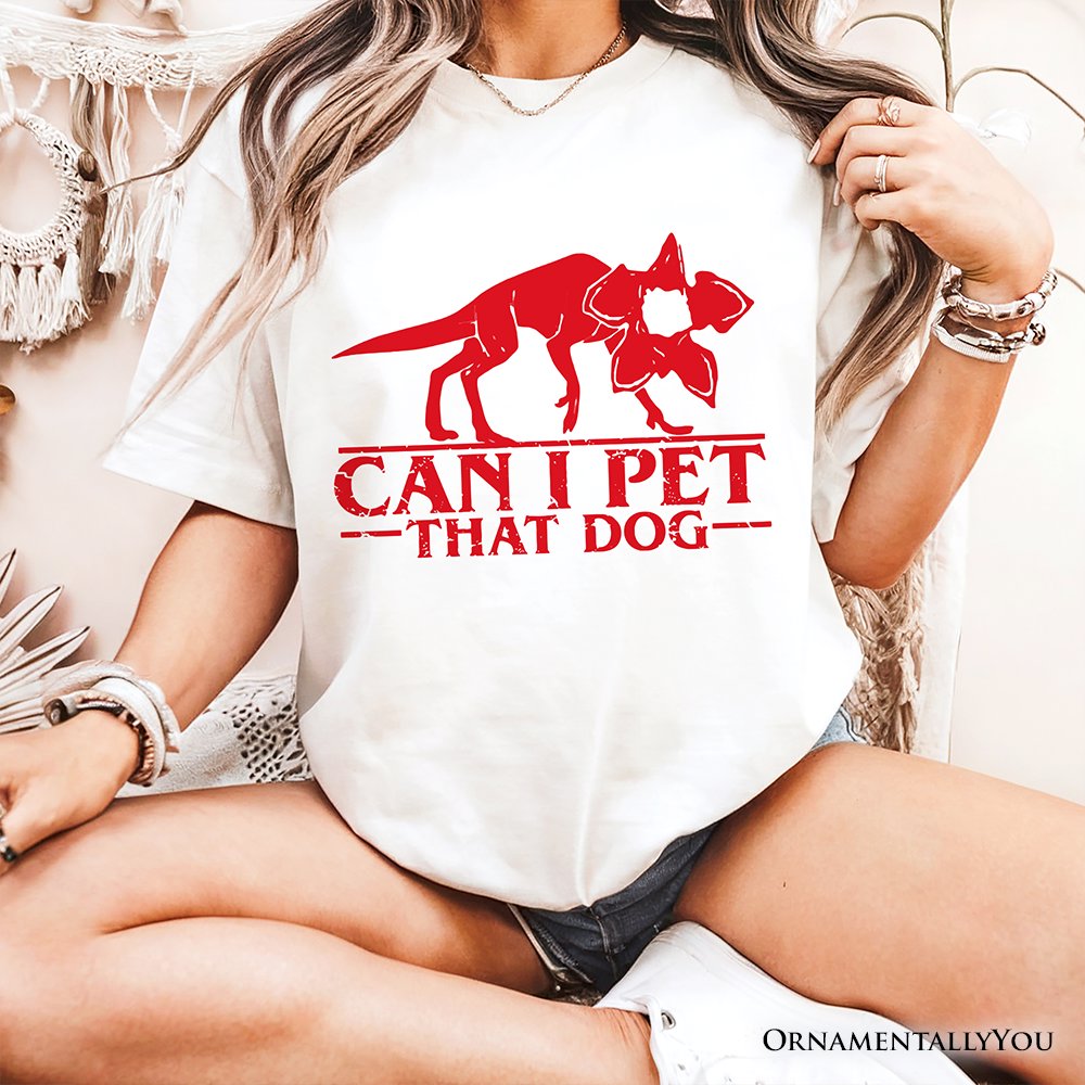 Demodog Can I Pet That Dog T-Shirt, Funny Stranger Dogs Tee