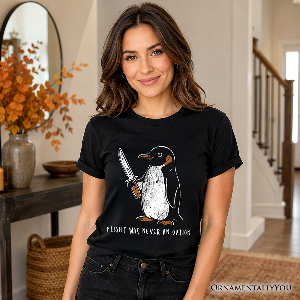 Flight Was Never an Option Penguin T-Shirt, Funny Dark Humor Knife Tee