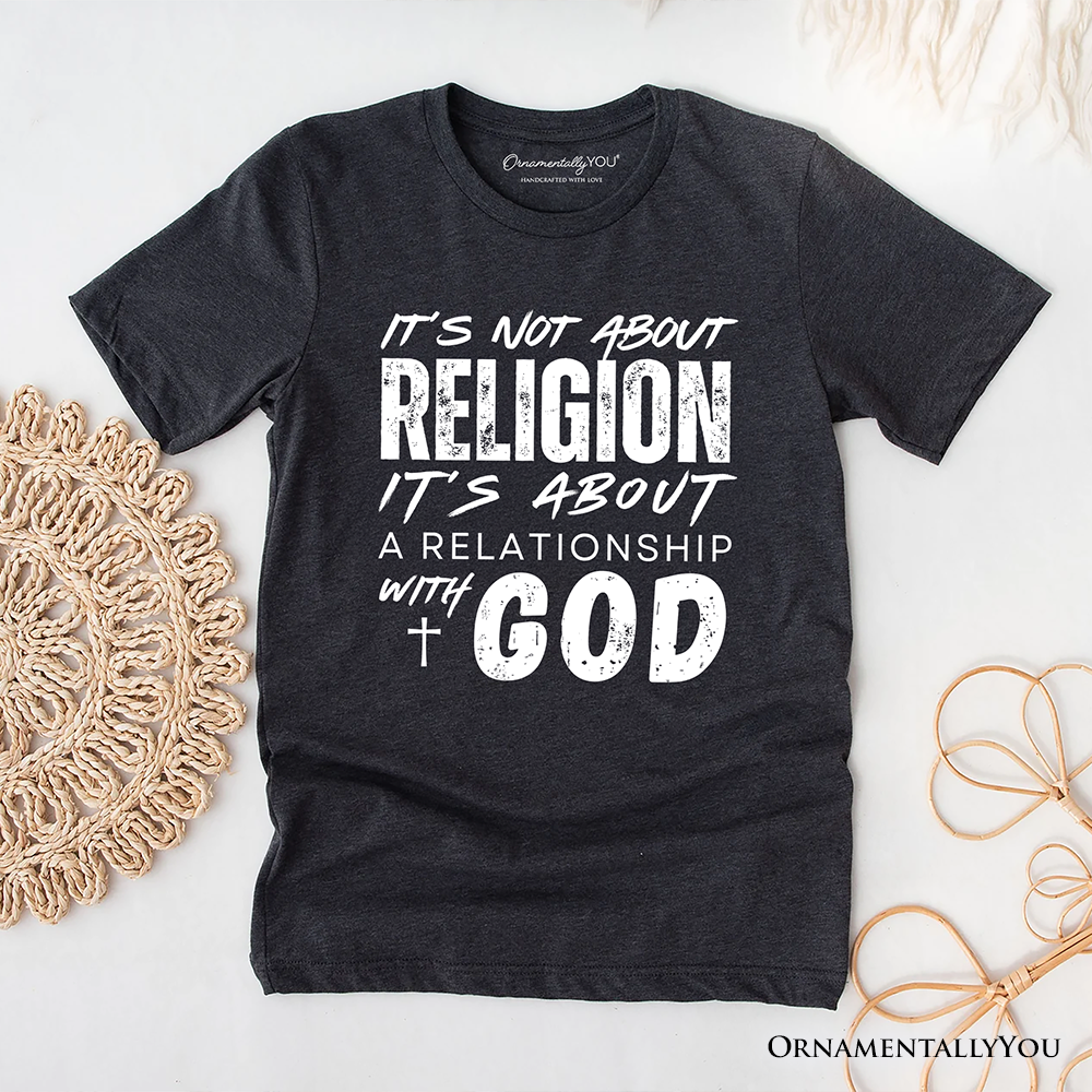 Relationship With God T-Shirt, Christian Statement Faith Tee