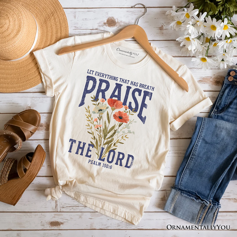 Praise the Lord Floral Christian T-Shirt, Psalm 150:6 Religious Faith Tee