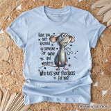 Funny Mouse Sarcastic T-Shirt, Who Ties Your Shoelaces Humor Quote Tee