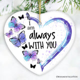 Artistic Butterfly Always with You Ornament, Christmas Memorial Gift