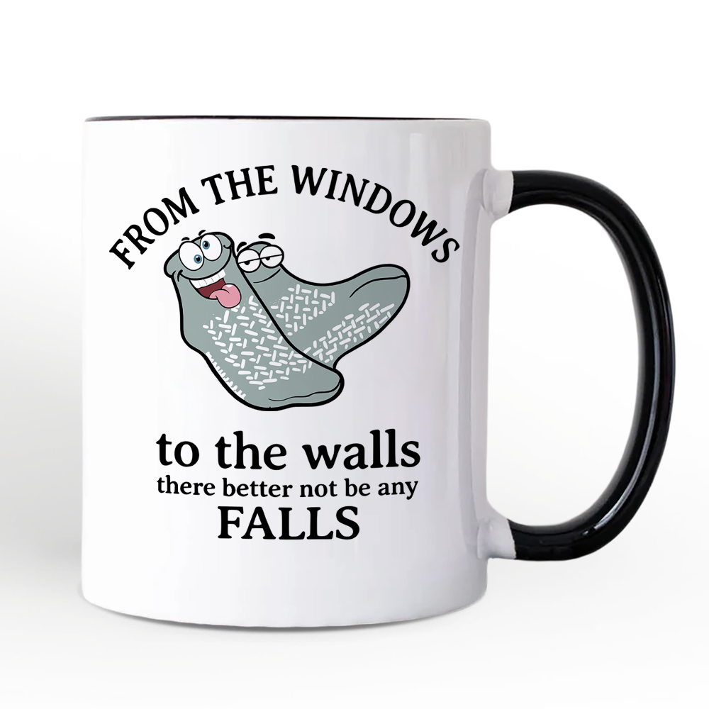 From The Windows To The Walls No Falls Socks Personalized Mug, Funny Quote Gift with Custom Name