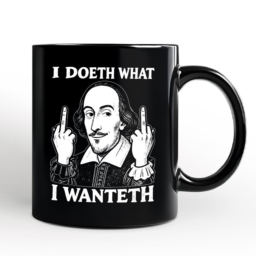 Shakespeare I Doeth What I Wanteth Personalized Mug, Funny Sarcastic Vintage Humor Gift with Custom Name