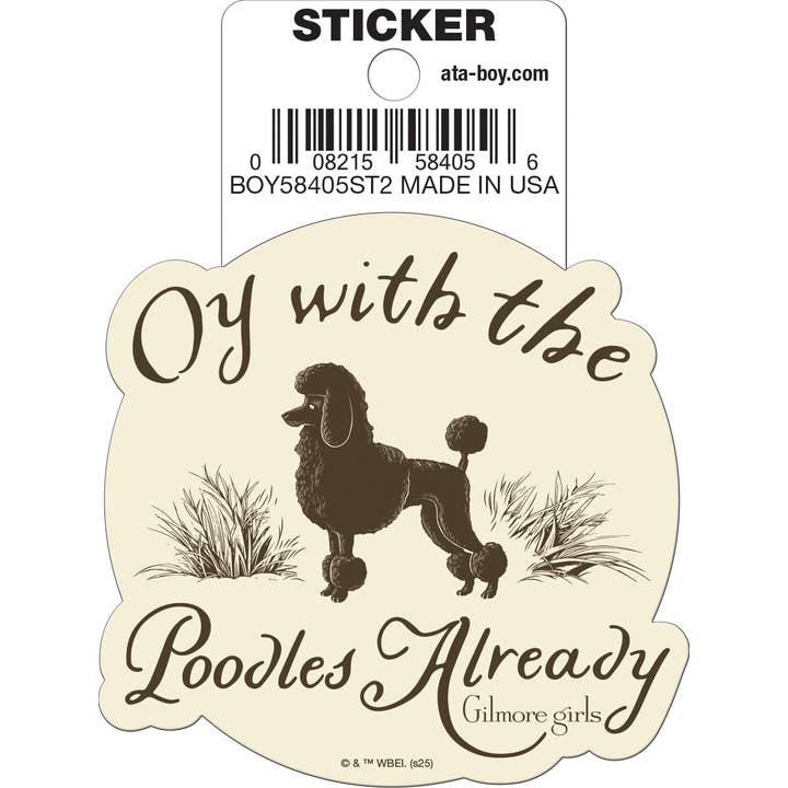 Ata-Boy Stickers: Die Cut Vinyl Sticker - 3" - Gilmore Girls - Lorelai Quote Oy with the Poodles Already