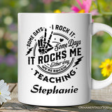 Some Days I Rock It Some Days It Rocks Me Personalized Mug, Funny Teacher Gift with Custom Name