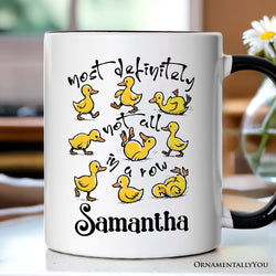 Funny Ducks Not All in a Row Sarcastic Personalized Mug, Mental Health Motivational Gift with Custom Name