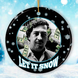 Dark Humor Let it Snow Christmas Ornament, Pablo Escobar Meme Gift