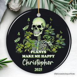 Plants Make Me Happy Skeleton Personalized Ornament, Funny Christmas Gift