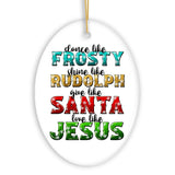 Festive Christmas Quotable Ornament, Dance like Frosty, Shine like Rudolph, give like Santa, Love like Jesus