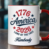 Patriotic America 1776-2026 Land of the Free Personalized Mug, 250 Year Independence Day Celebration Gift with Custom Name