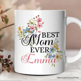Best Mom Ever Personalized Mug, Floral Custom Gift with Name