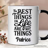 Best Things in Life Are Not Things Personalized Mug, Inspirational Quote Custom Gift for Grateful People