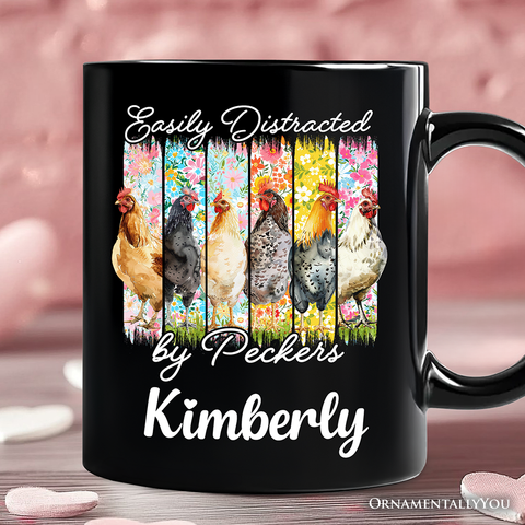 Easily Distracted by Peckers Chicken Farm Personalized Mug, Funny Floral Farmlife Brushstroke Gift with Custom Name