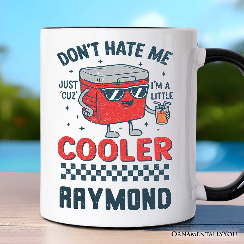 Don't Hate Me Cuz I'm A Little Cooler Personalized Mug, Funny Cool Summer Gift with Custom Name