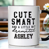 Cute Smart and a Little Bit Dramatic Personalized Mug, Funny Minimalist Gift with Custom Name