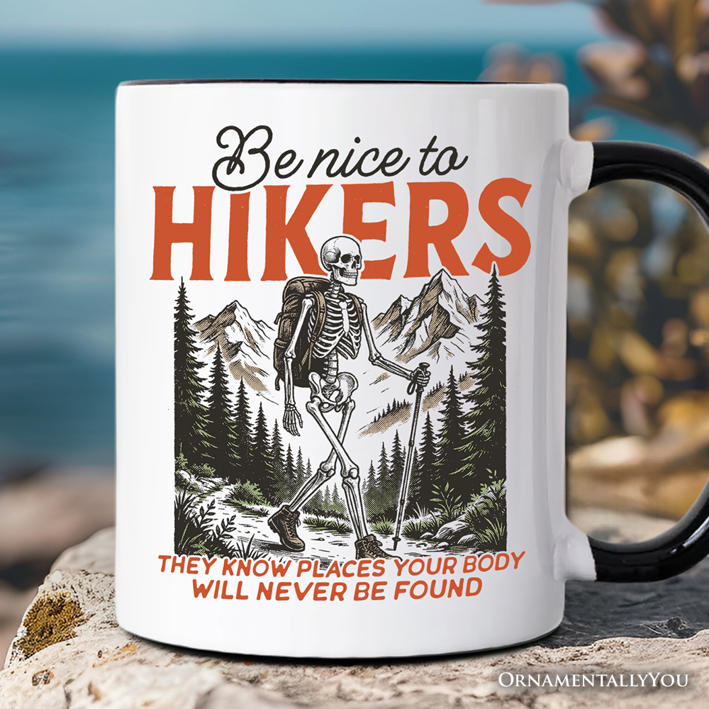 Funny Skeleton Hiking Mug, Be Nice To Hikers Gift