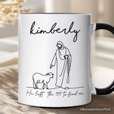 Christian Minimalist Line Art Personalized Mug, He Left the 99 to Find Me Bible Verse Faith Gift with Custom Name