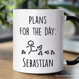 Plans for the Day Personalized Mug, Funny Minimalist Sarcastic Gift with Custom Name