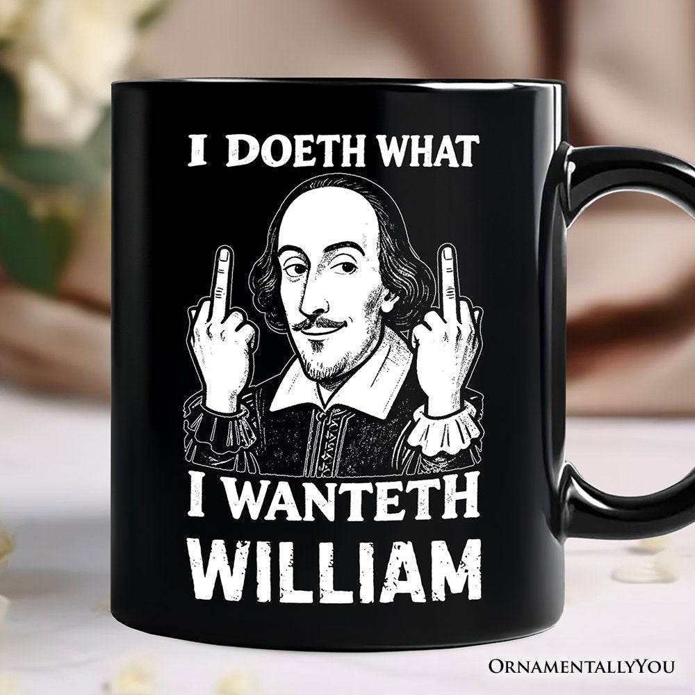 Shakespeare I Doeth What I Wanteth Personalized Mug, Funny Sarcastic Vintage Humor Gift with Custom Name