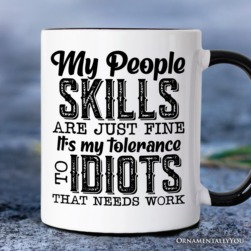 My People Skills Are Just Fine Mug, Funny Tolerance To Idiots Gift