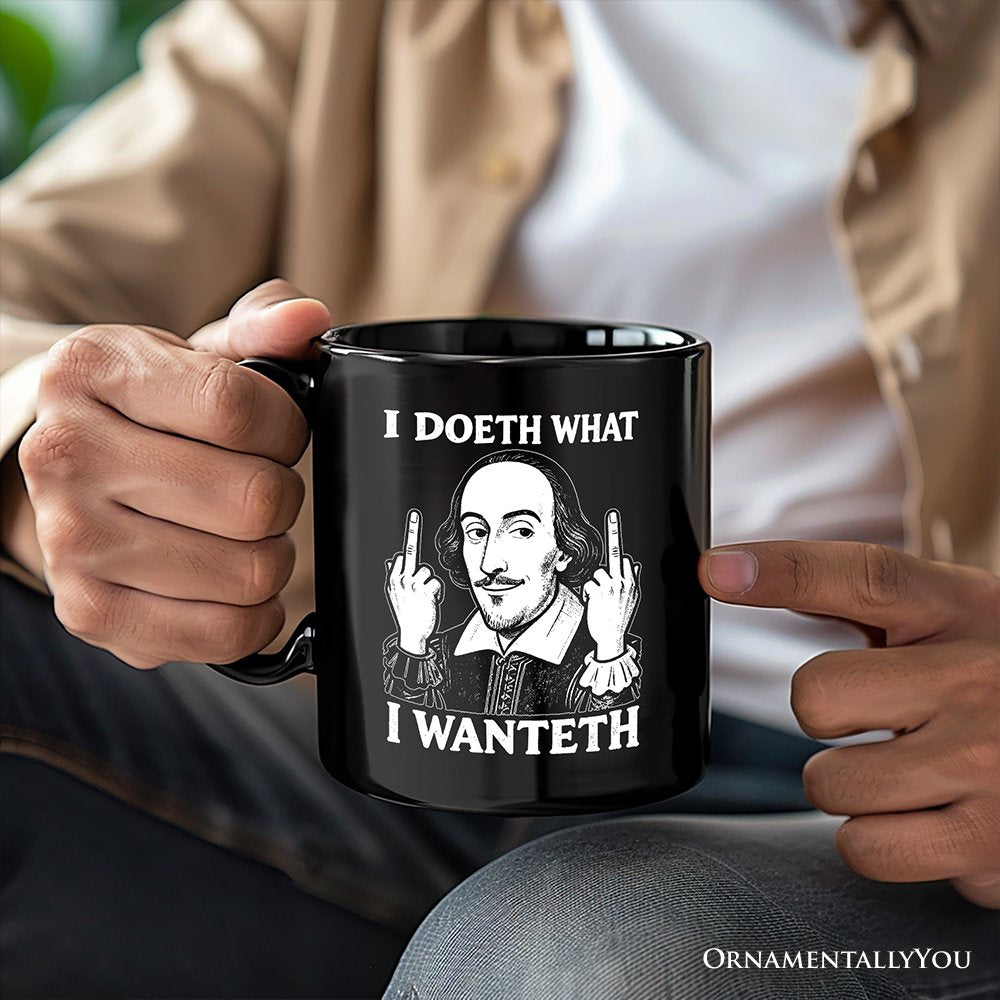 Shakespeare I Doeth What I Wanteth Personalized Mug, Funny Sarcastic Vintage Humor Gift with Custom Name