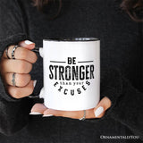 Be Stronger Than Your Excuses Personalized Mug, Motivational Gym Workout Fitness Gift with Custom Name