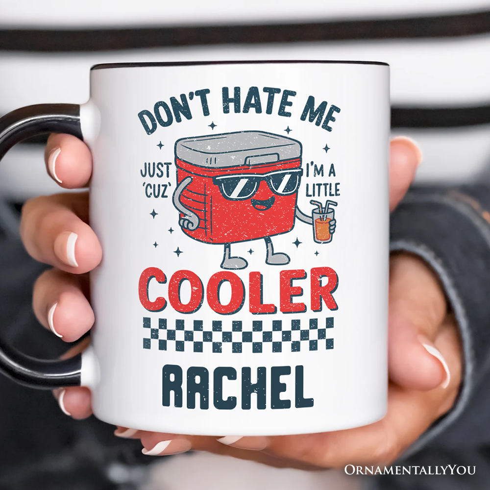 Don't Hate Me Cuz I'm A Little Cooler Personalized Mug, Funny Cool Summer Gift with Custom Name