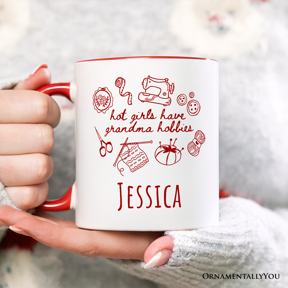 Granny Era Sewing Knitting Personalized Mug, Hot Girls Have Grandma Hobbies Funny Gift with Custom Name