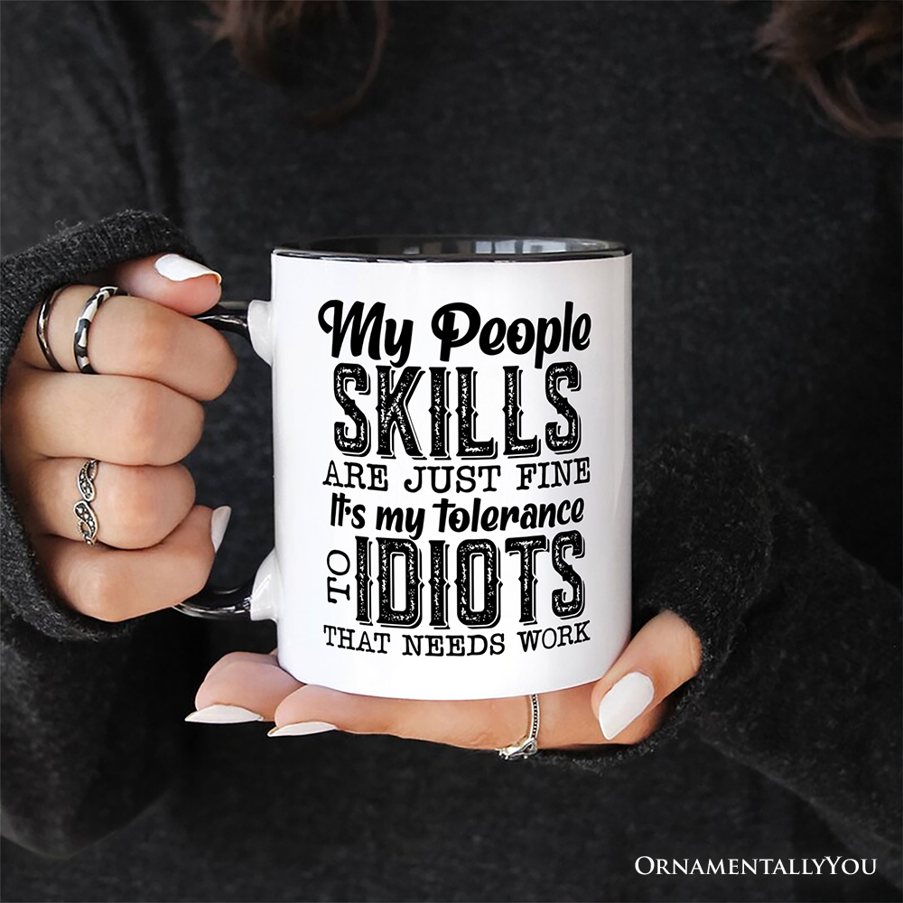 My People Skills Are Just Fine Mug, Funny Tolerance To Idiots Gift
