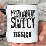 Mentally Spicy Snarky Personalized Mug, Sarcastic Funny Quote Health Gift with Custom Name