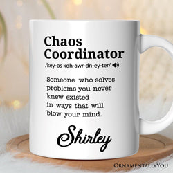 Chaos Coordinator Definition Personalized Mug, Funny Gift For Her With Name