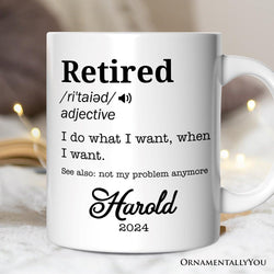 Custom Name Definition of Retired Gift, Funny Personalized Mug for Retiree