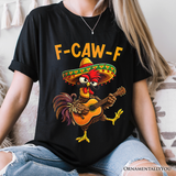 F-CAW-F Rooster Cinco De Mayo T-Shirt, Funny Mexican Tee