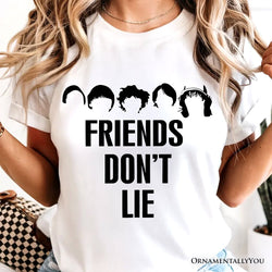 Friends Don’t Lie T-Shirt, Handmade Gift for Matching Daughter