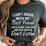 I Can't Argue With My Best Friend T-Shirt, Funny Friendship Quote Tee