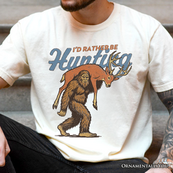 I’d Rather Be Hunting Bigfoot T-Shirt, Funny Sasquatch Hunter Tee