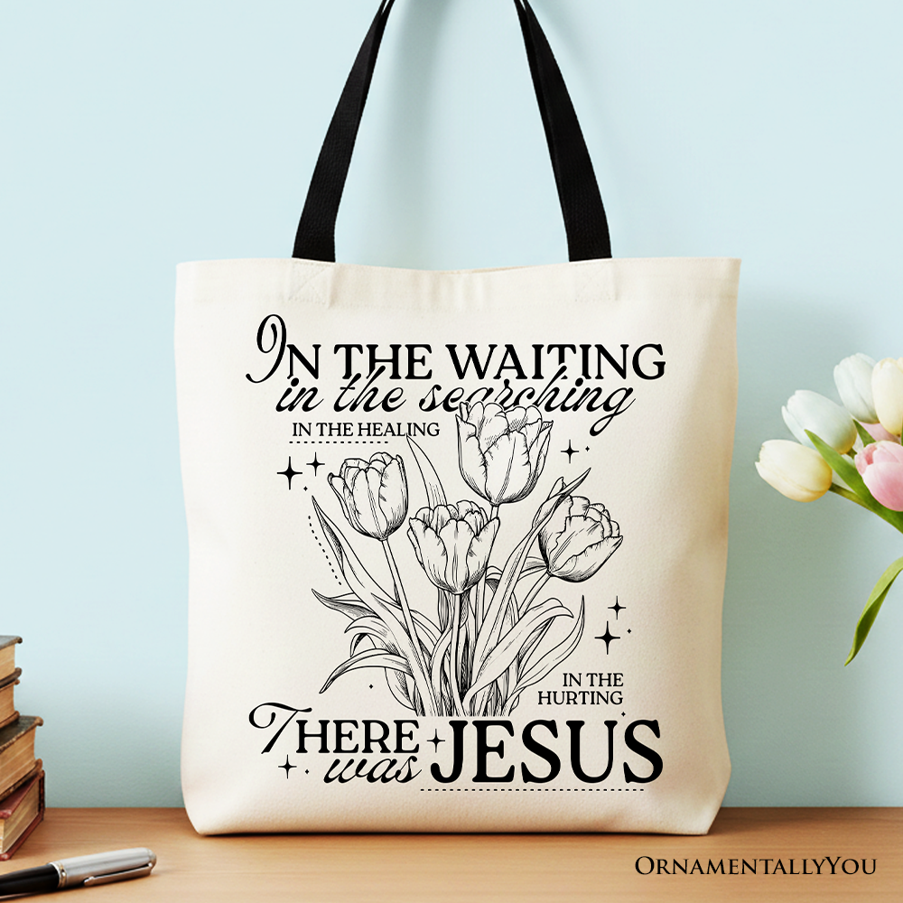 In the Waiting There Was Jesus Tote Bag, Christian Faith Floral Inspirational Gift Shopper