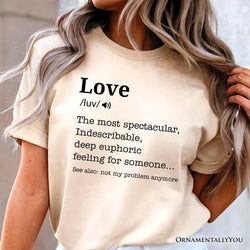 Love: Not My Problem Anymore Definition T-Shirt, Sarcastic Gift Tee for Exes