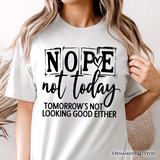 Nope Not Today Funny T-Shirt, Sassy Lazy Day Quote Tee