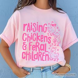 Raising Chickens And Feral Children T-Shirt, Funny Chicken Mama Farm Life Tee
