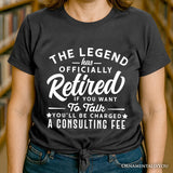 Retirement Consulting Fee T-Shirt, Funny Officially Retired Tee