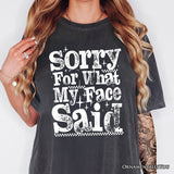 Sorry for What My Face Said Sarcastic T-Shirt, Funny Quote Tee