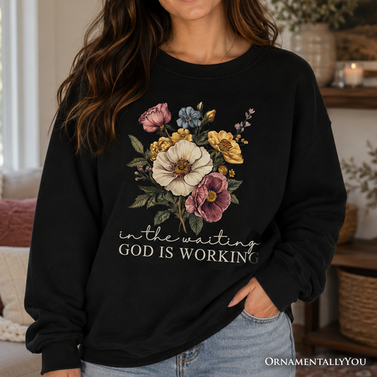 In the Waiting God Is Working Floral Christian Sweatshirt, Vintage Wildflower Faith Sweater