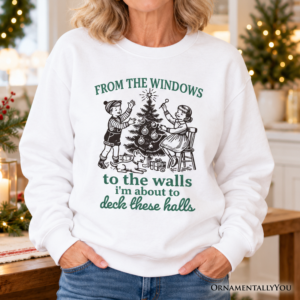 From the Windows to the Walls Deck These Halls Sweatshirt, Funny Vintage Christmas Sweater