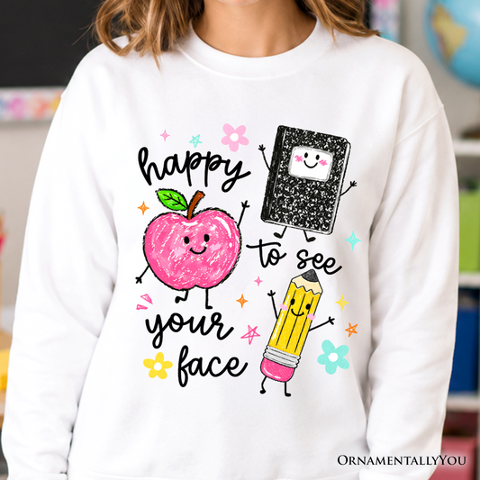 Happy to See Your Face Sweatshirt, Cute Back to School Teachers Sweater