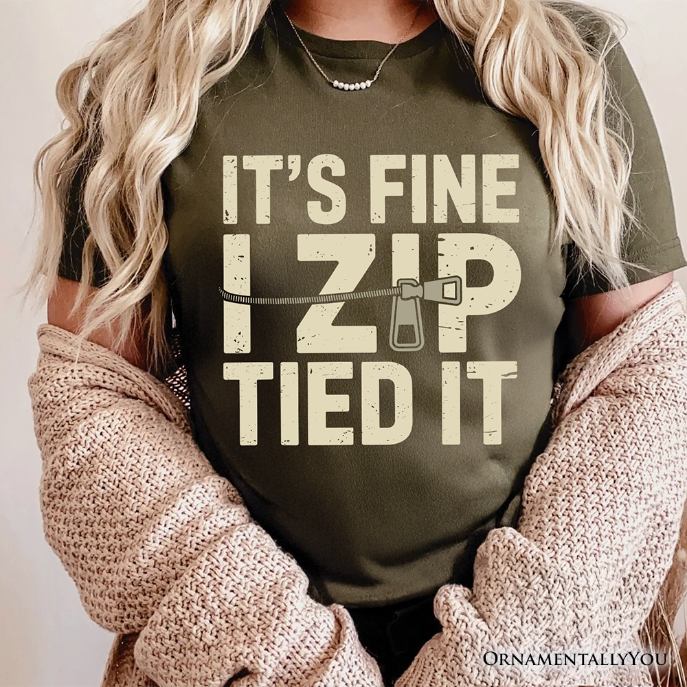 Funny Mechanic Car Guy T-Shirt, It's Fine I Zip Tied It Tee