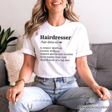 Hairdresser Definition T-Shirt, Funny Tee for Creative and Talented Stylists