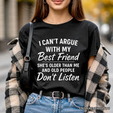 I Can't Argue With My Best Friend T-Shirt, Funny Friendship Quote Tee