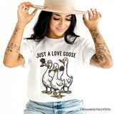 Just a Love Goose Quirky Valentine T-Shirt, Sarcastic Funny Tee
